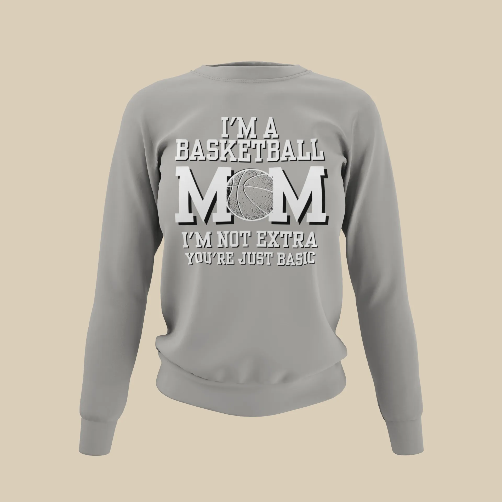I'm a Basketball Mom | I'm Not Extra - Sweatshirt