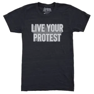 Live Your Protest Community Shirt (Discontinued)