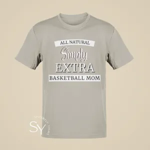 Simply Extra Basketball Mom -  T-Shirt